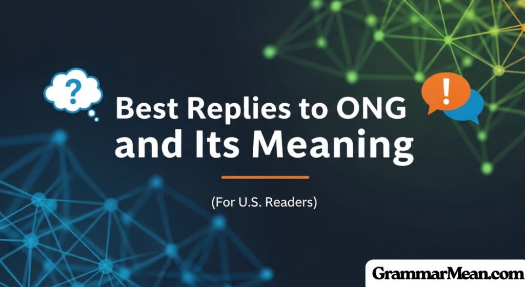 Best Replies to ONG and Its Meaning