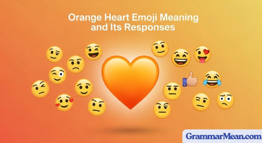 Orange Heart Emoji Meaning and Its Responses
