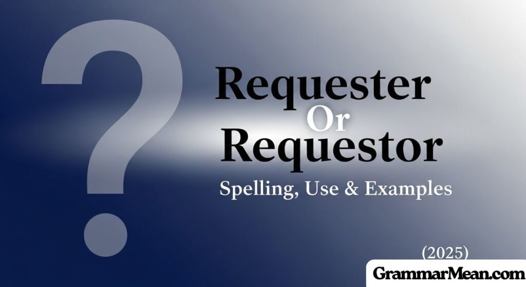 Requester Or Requestor