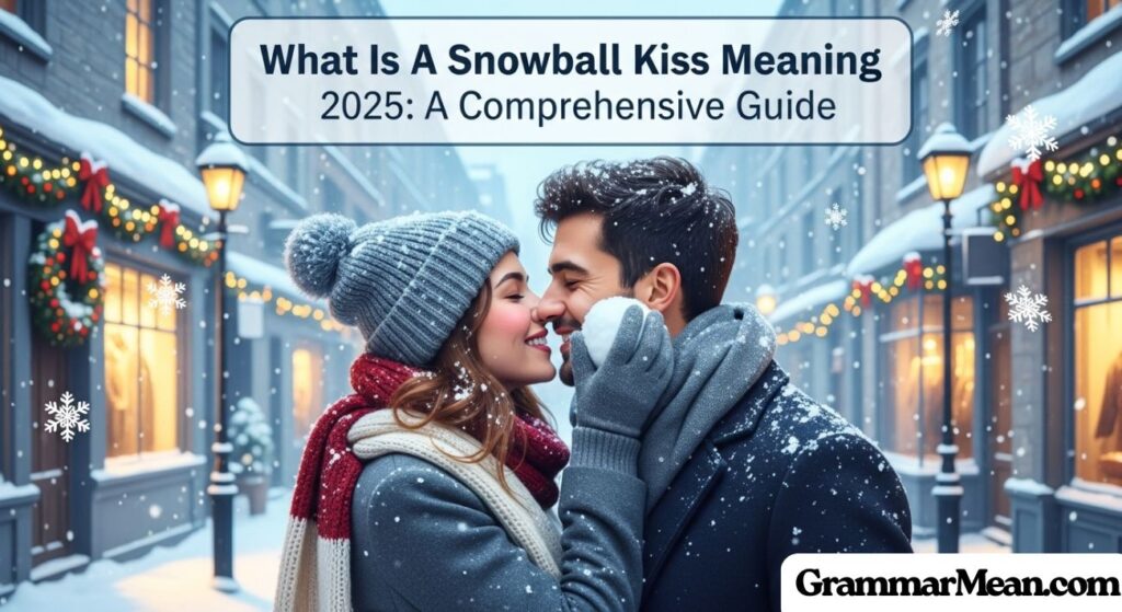 What Is A Snowball Kiss Meaning